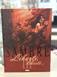 livre sambre - tome 03: liberté, liberté..