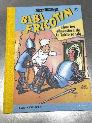 livre bd bibi fricotin la collection - chez les chevaliers de la table ronde - hachette