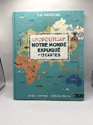 livre géopolitique - notre monde expliqué en 12 cartes