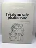 livre les grands classiques de la bande dessinée erotique - j'étais un sale phallocrate  - georges wolinski