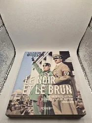 livre le noir et le brun - une histoire illustrée du fascisme et du nazisme 1919-1946