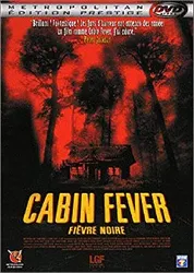 dvd horreur cabin fever fièvre noire édition prestige
