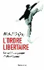livre l'ordre libertaire - la vie philosophique d'albert camus: essai