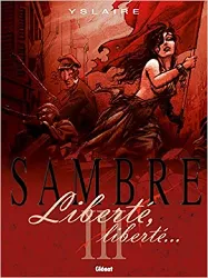 livre sambre - tome 03: liberté, liberté..