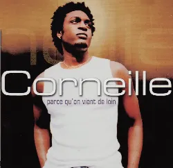 cd corneille - parce qu'on vient de loin (2002)