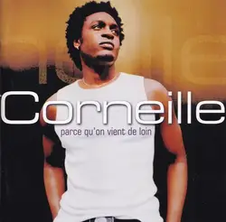cd corneille - parce qu'on vient de loin (2003)