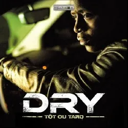 cd dry (2) - tôt ou tard (2012)
