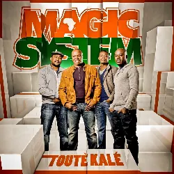 cd magic system - toutè kalé (2011)