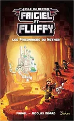 livre frigiel et fluffy, tome 2 : les prisonniers du nether