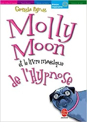 livre molly moon - tome 1 - molly moon et le livre magique de l'hypnose