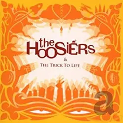 cd the hoosiers - & the trick to life (2007)