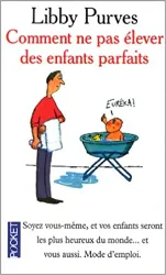 livre comment ne pas elever des enfants parfaits