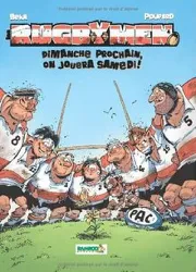 livre les rugbymen tome 4 - dimanche prochain, on jouera samedi !