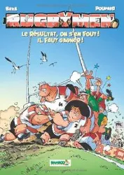 livre les rugbymen tome 7 - le résultat, on s'en fout ! il faut gagner !