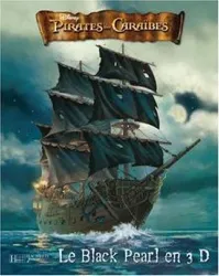 livre pirates des caraïbes : le black pearl en 3 d