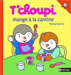 livre t'choupi mange à la cantine