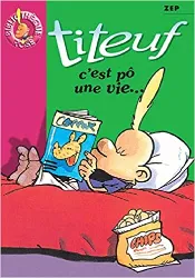 livre titeuf, tome 3 : c' est pô une vie..