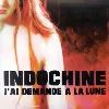 cd indochine - j'ai demandé a la lune (2002)