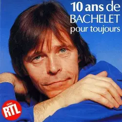 cd pierre bachelet - 10 ans de bachelet - pour toujours (1992)