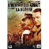 dvd l'homme qui aimait la guerre