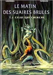livre le matin des suaires brûlés, tome 1 : celui qui cherche