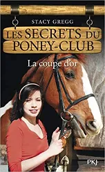 livre les secrets du poney - club, tome 5 : la coupe d'or