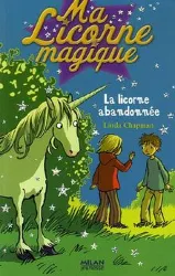 livre ma licorne magique tome 6 - la licorne abandonnée