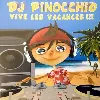 cd dj pinocchio presente : vive les vacances (inclus 1 dvd)