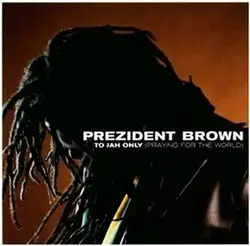 cd prezident brown - to jah only (praying for the world) (1998)