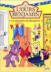 dvd l'ours benjamin : le spectacle de benjamin