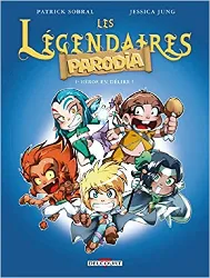 livre les légendaires - parodia t01: héros en délire !