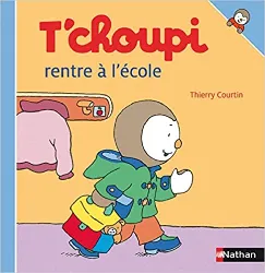 livre t'choupi rentre a l'ecolet'choupi rentre à l'école