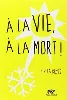 livre aa la vie, aa la mort!