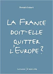 livre la france doit - elle quitter l'europe ?
