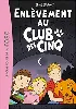 livre le club des cinq 15 - enlèvement au club des cinq