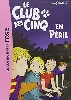 livre le club des cinq, tome 5 : le club des cinq en péril