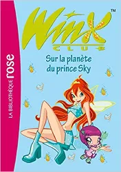 livre winx club, tome 11 : sur la planète du prince sky