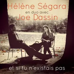 cd hélène ségara en duo avec joe dassin - et si tu n'existais pas (2013)