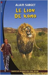 livre le lion de komo : sauvez les animaux avec paul nature