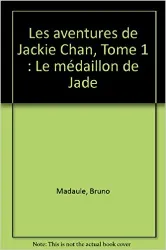 livre les aventures de jackie chan, tome 1 : le médaillon de jade