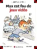 livre max est fou de jeux vidéo