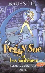 livre peggy sue et les fantômes tome 6 - la bête des souterrains