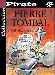 livre pierre tombal tome 3 : mort aux dents