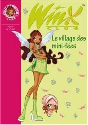 livre winx club tome 14 - le village des mini - fées