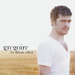cd grégoire (3) - le même soleil (2010)