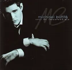 cd michael bublé - call me irresponsible (2007)
