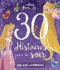 livre disney princesses - 30 histoires pour le soir - pour les petites princesses