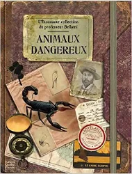 livre l'étonnante collection du professeur bellami : animaux dangereux