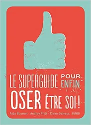 livre le superguide pour enfin oser être soi !