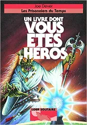 livre les prisonniers du temps - un livre dont vous êtes le héros - loup solitaire n°11